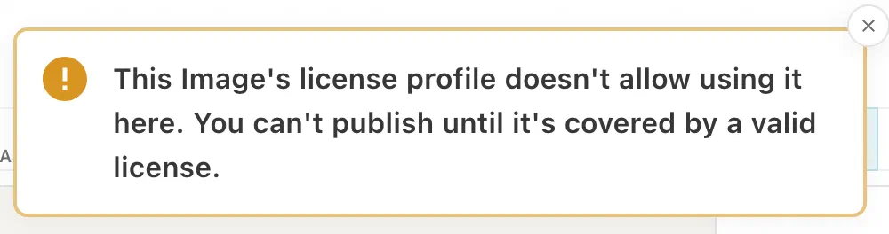 Orange warning box reading 'This image's license profile doesn't allow using it here. You can't publish until it's covered by a valid license.'