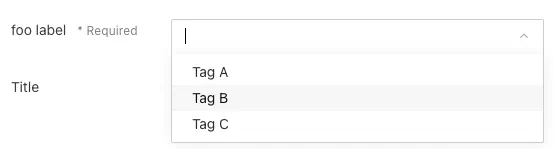 A required select field labelled foo label, its dropdown open on the options Tag A, Tag B and Tag C